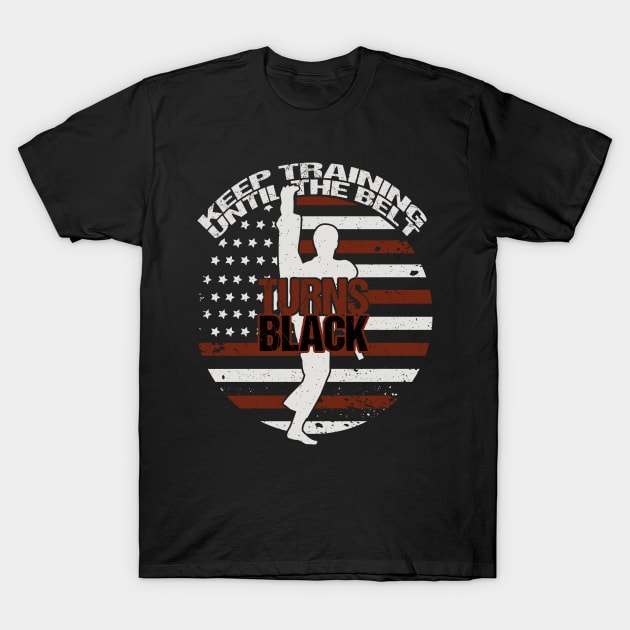 Keep Training Until The Belt Turns Black T-Shirt by Tesszero